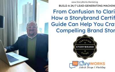 From Confusion to Clarity: How a Storybrand Certified Guide Can Help You Craft a Compelling Brand Story